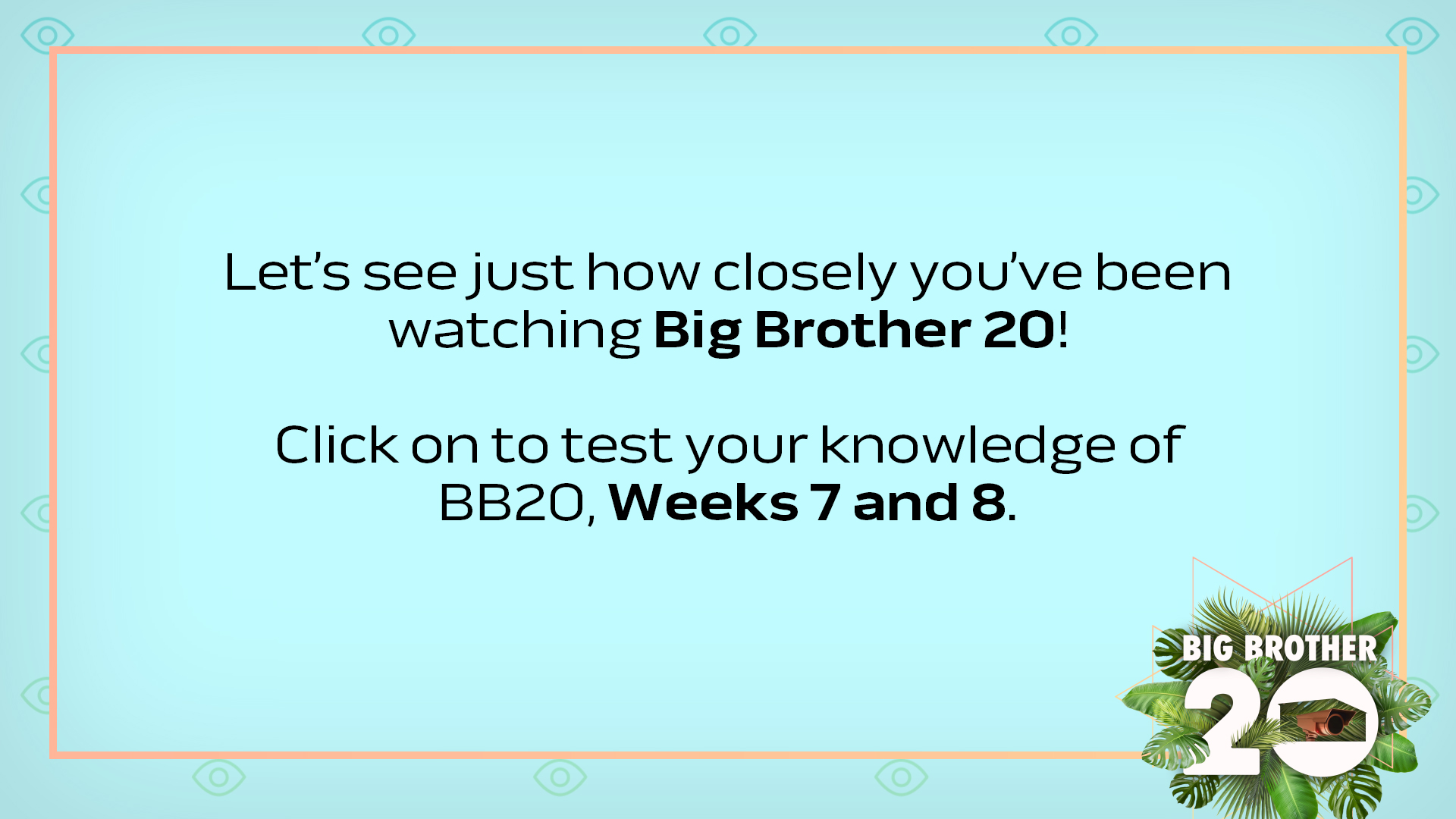 How closely have you been watching Big Brother?