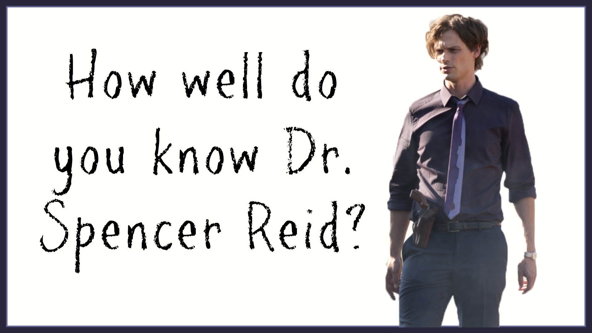 Quiz How Well Do You Know Dr Spencer Reid On Criminal Minds