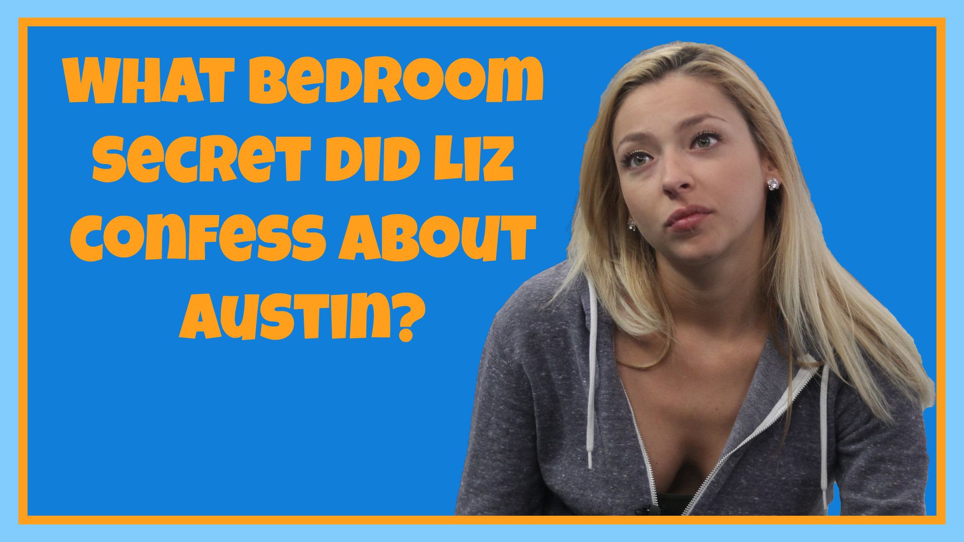 What bedroom secret did Liz confess about Austin?