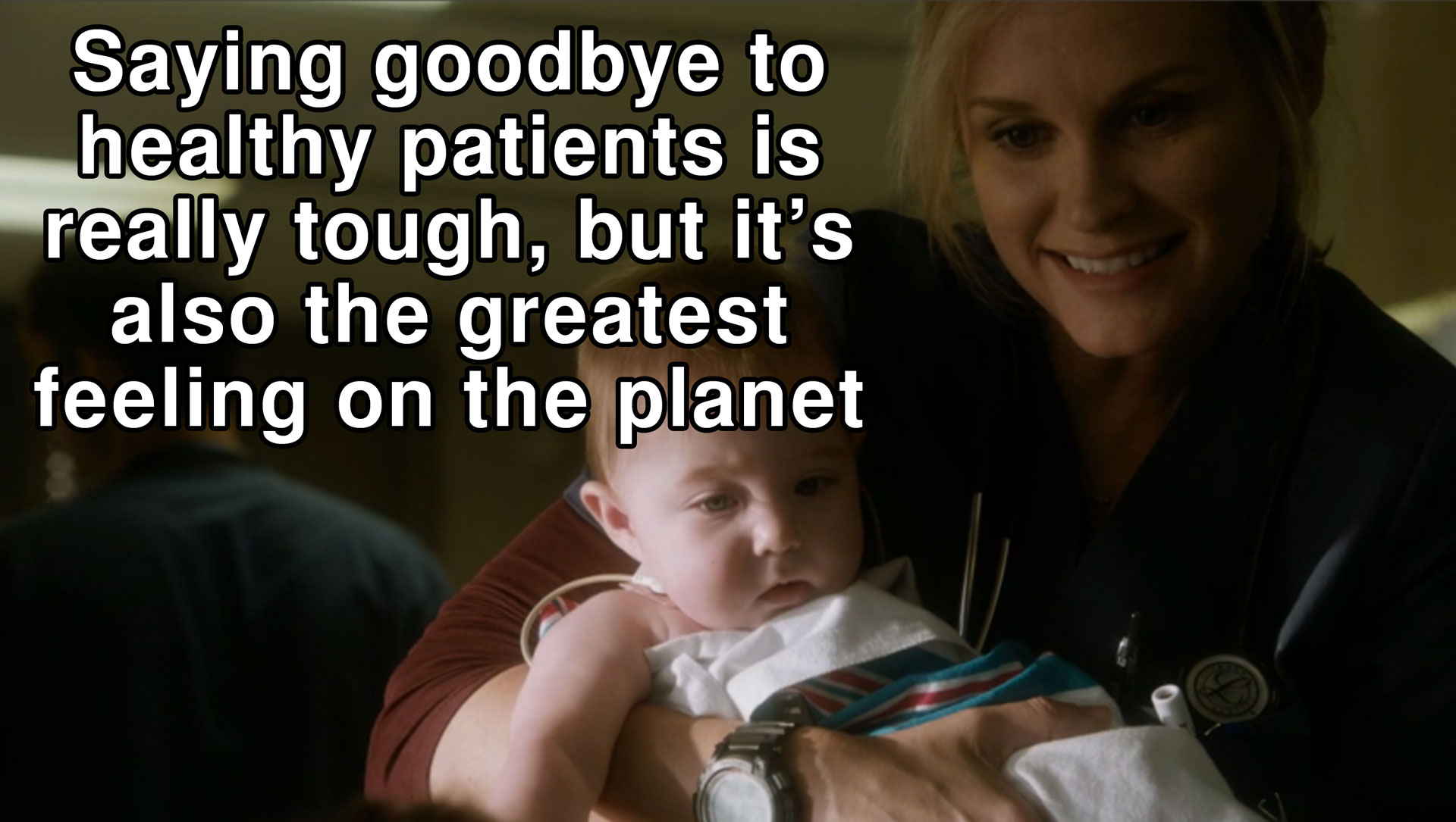 Saying goodbye to healthy patients is really tough, but it's also the greatest feeling on the planet