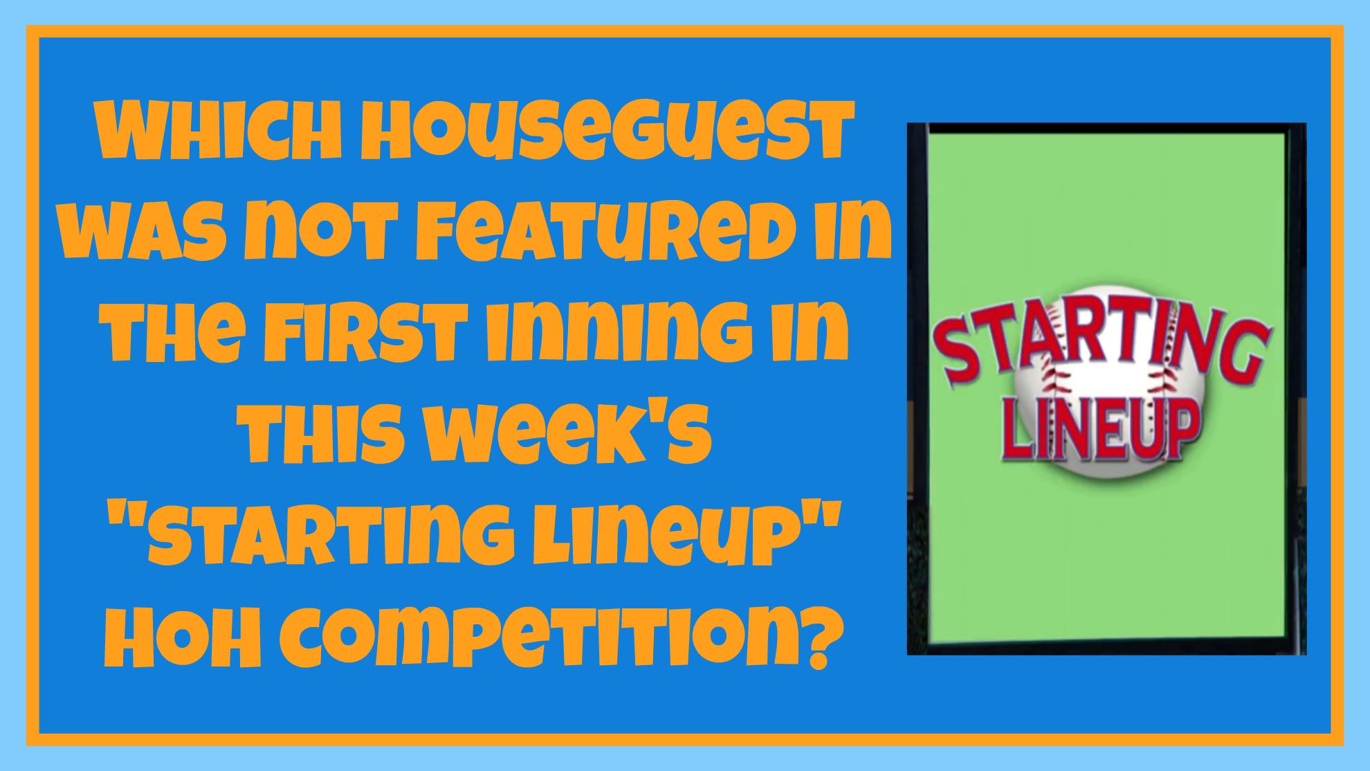 Which Houseguest was not featured in the first inning in this week's