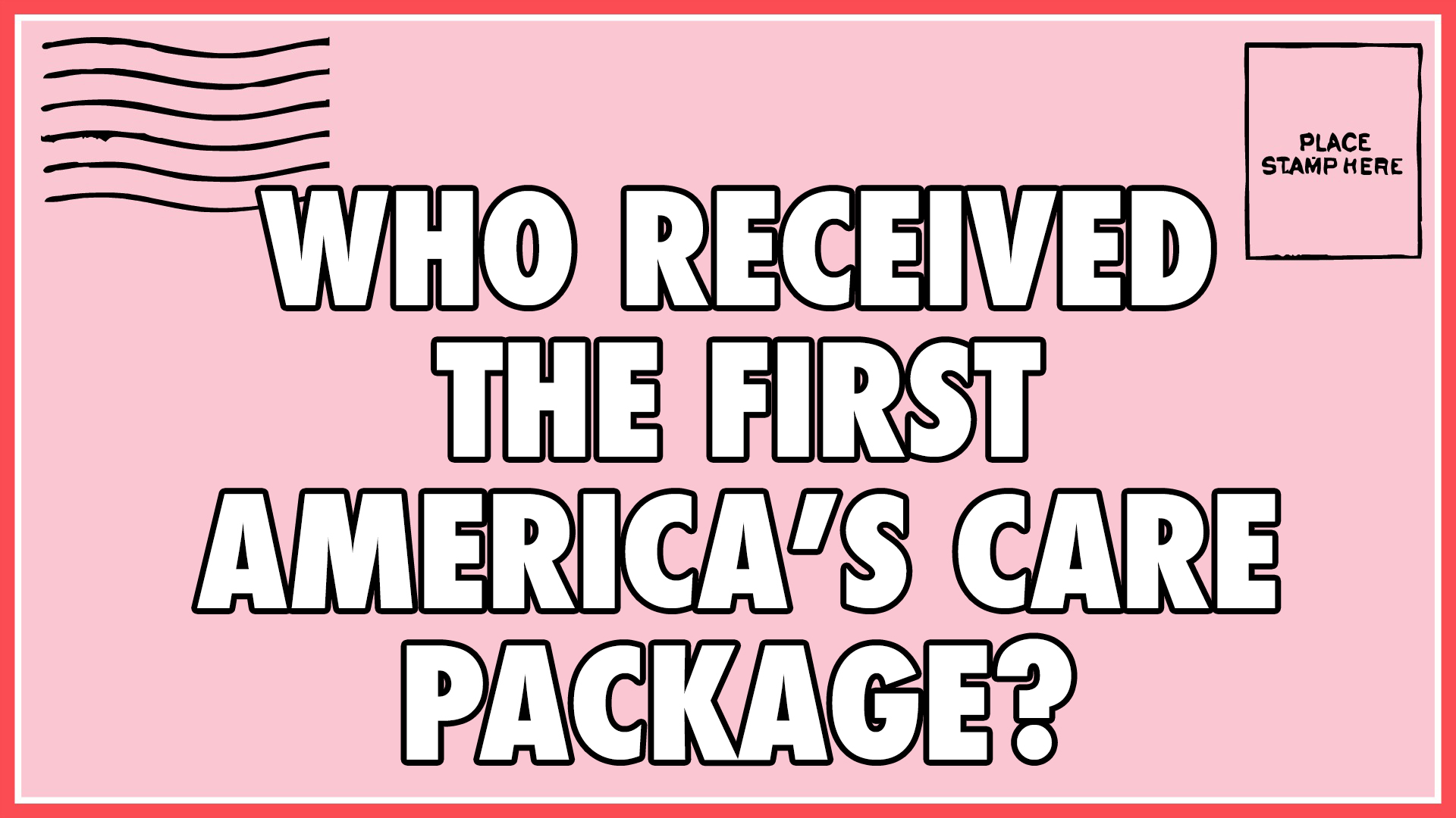 Who received the first America's Care Package?