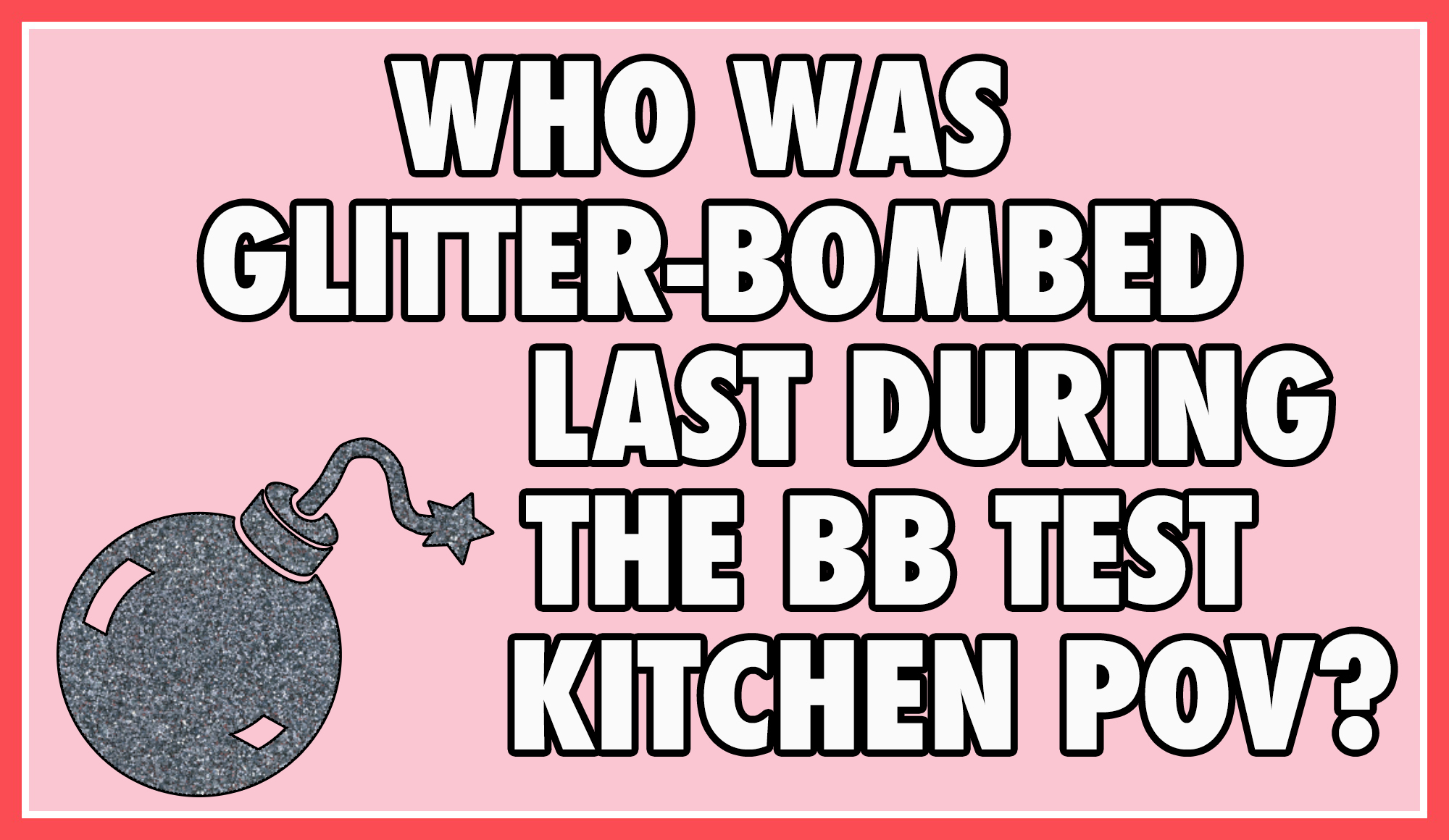 Who was glitter-bombed last during the