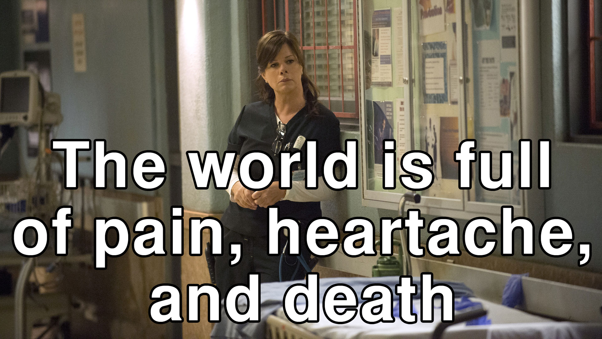 The world is full of pain, heartache, and death
